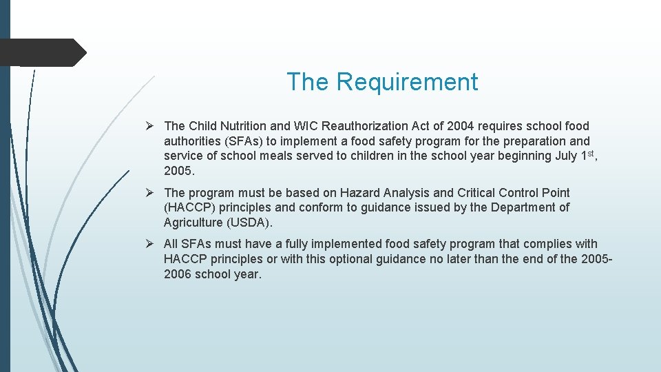 The Requirement Ø The Child Nutrition and WIC Reauthorization Act of 2004 requires school