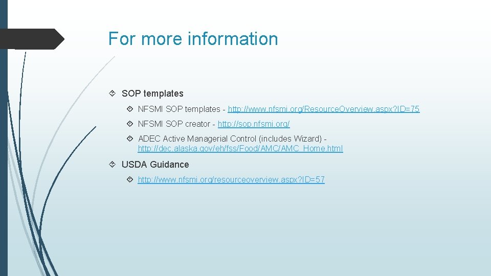 For more information SOP templates NFSMI SOP templates - http: //www. nfsmi. org/Resource. Overview.