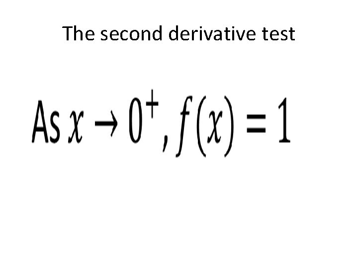 The second derivative test • 