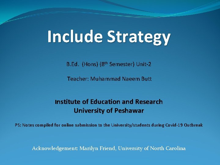 Include Strategy B. Ed. (Hons) (8 th Semester) Unit-2 Teacher: Muhammad Naeem Butt Institute