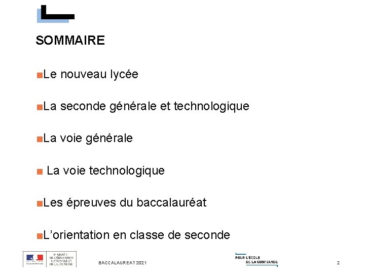 SOMMAIRE ■Le nouveau lycée ■La seconde générale et technologique ■La voie générale ■ La