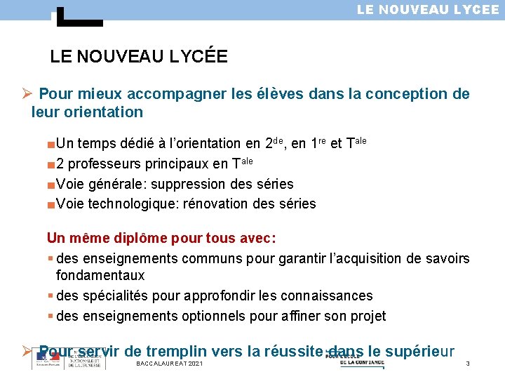 LE NOUVEAU LYCEE LE NOUVEAU LYCÉE Ø Pour mieux accompagner les élèves dans la