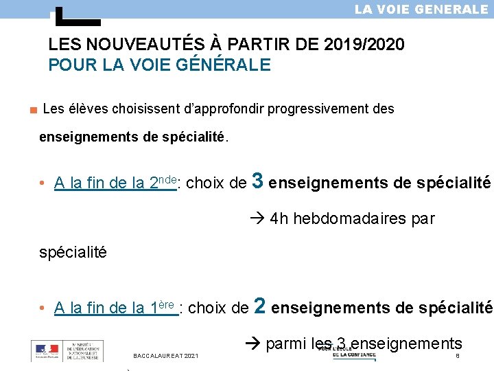 LA VOIE GENERALE LES NOUVEAUTÉS À PARTIR DE 2019/2020 POUR LA VOIE GÉNÉRALE ■