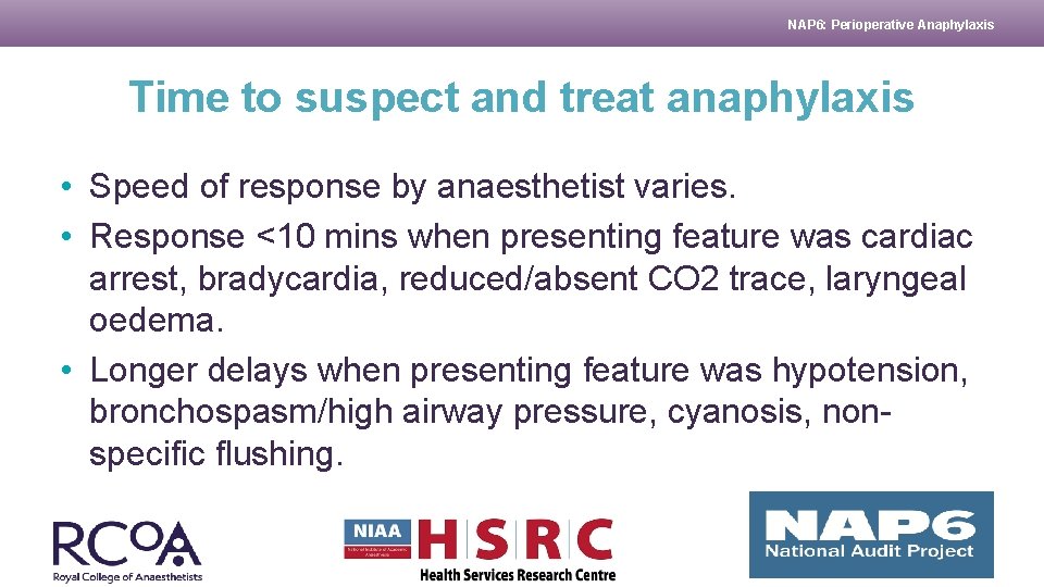 NAP 6: Perioperative Anaphylaxis Time to suspect and treat anaphylaxis • Speed of response