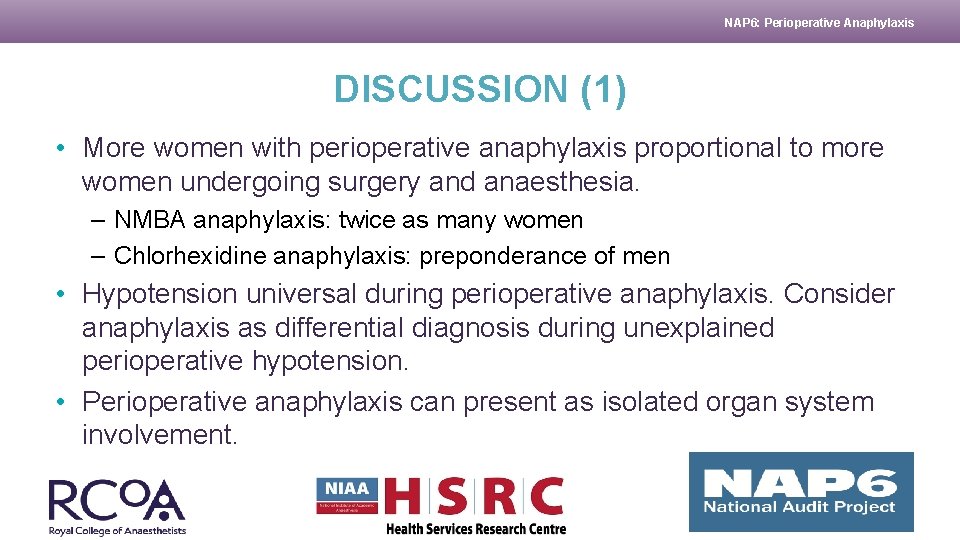 NAP 6: Perioperative Anaphylaxis DISCUSSION (1) • More women with perioperative anaphylaxis proportional to