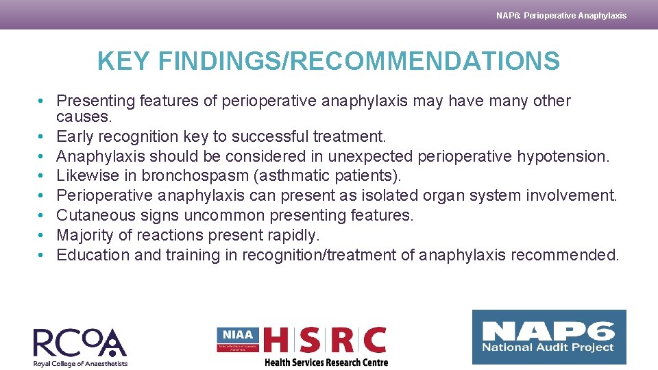 NAP 6: Perioperative Anaphylaxis KEY FINDINGS/RECOMMENDATIONS • Presenting features of perioperative anaphylaxis may have