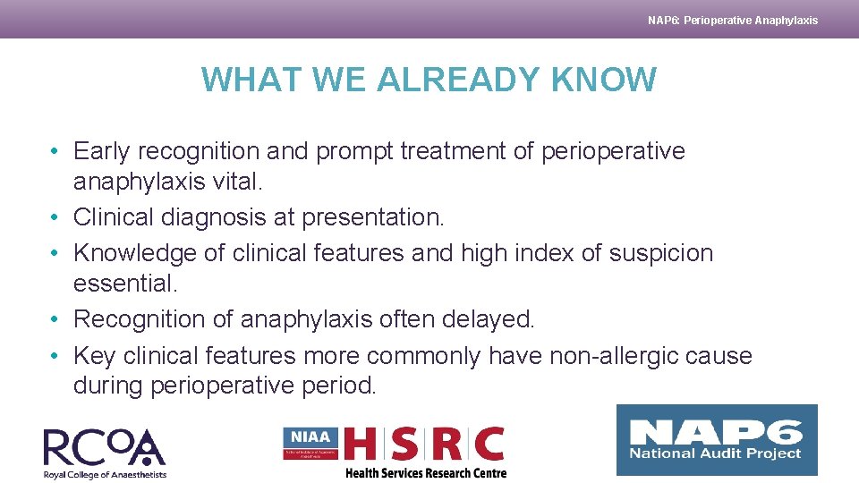 NAP 6: Perioperative Anaphylaxis WHAT WE ALREADY KNOW • Early recognition and prompt treatment