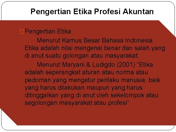 Pengertian Etika Profesi Akuntan �Pengertian Etika Menurut Kamus Besar Bahasa Indonesia Etika adalah nilai Pengertian Etika Profesi Akuntan �Pengertian Etika Menurut Kamus Besar Bahasa Indonesia Etika adalah nilai