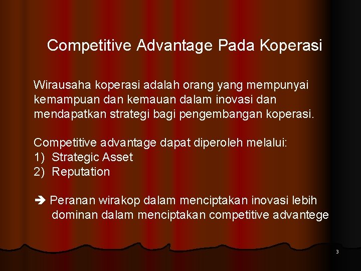 Competitive Advantage Pada Koperasi Wirausaha koperasi adalah orang yang mempunyai kemampuan dan kemauan dalam