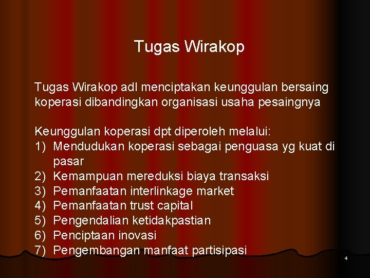 Tugas Wirakop adl menciptakan keunggulan bersaing koperasi dibandingkan organisasi usaha pesaingnya Keunggulan koperasi dpt