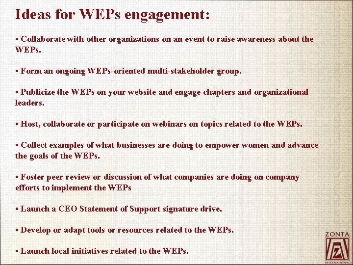 Ideas for WEPs engagement: • Collaborate with other organizations on an event to raise