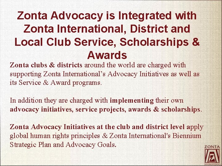 Zonta Advocacy is Integrated with Zonta International, District and Local Club Service, Scholarships &