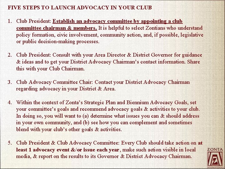 FIVE STEPS TO LAUNCH ADVOCACY IN YOUR CLUB 1. Club President: Establish an advocacy