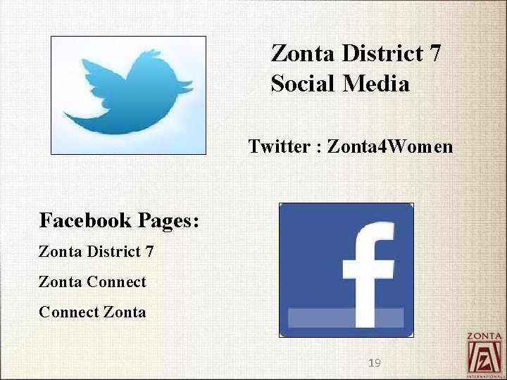 Zonta District 7 Social Media Twitter : Zonta 4 Women Facebook Pages: Zonta District