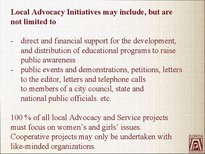 Local Advocacy Initiatives may include, but are not limited to - direct and financial