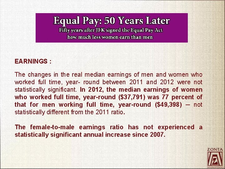 EARNINGS : The changes in the real median earnings of men and women who
