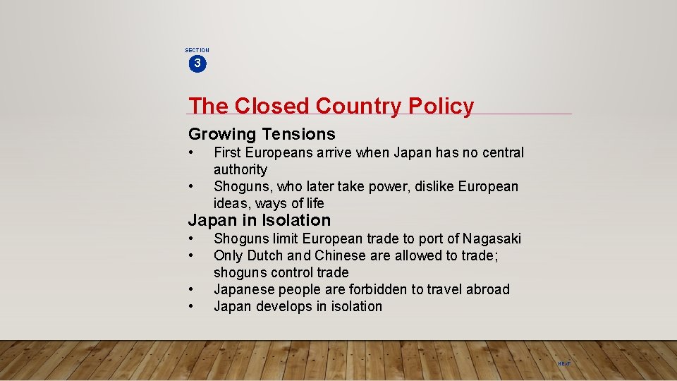 SECTION 3 The Closed Country Policy Growing Tensions • • First Europeans arrive when