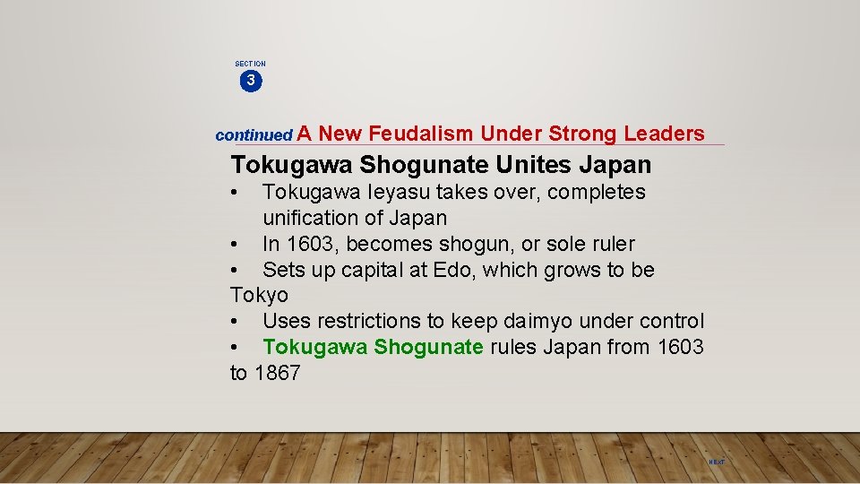 SECTION 3 continued A New Feudalism Under Strong Leaders Tokugawa Shogunate Unites Japan •