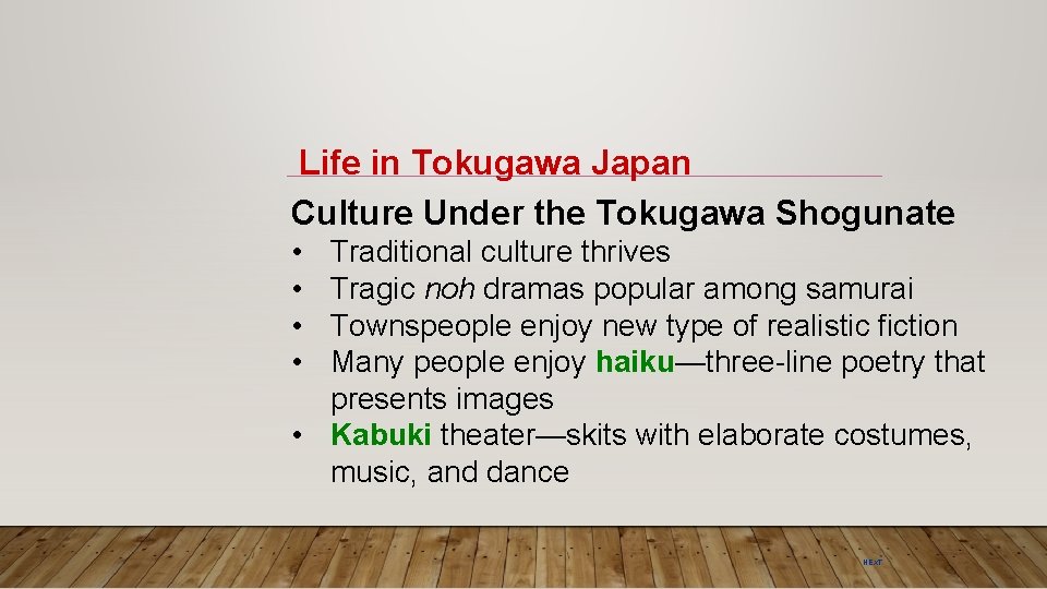 Life in Tokugawa Japan Culture Under the Tokugawa Shogunate • • Traditional culture thrives