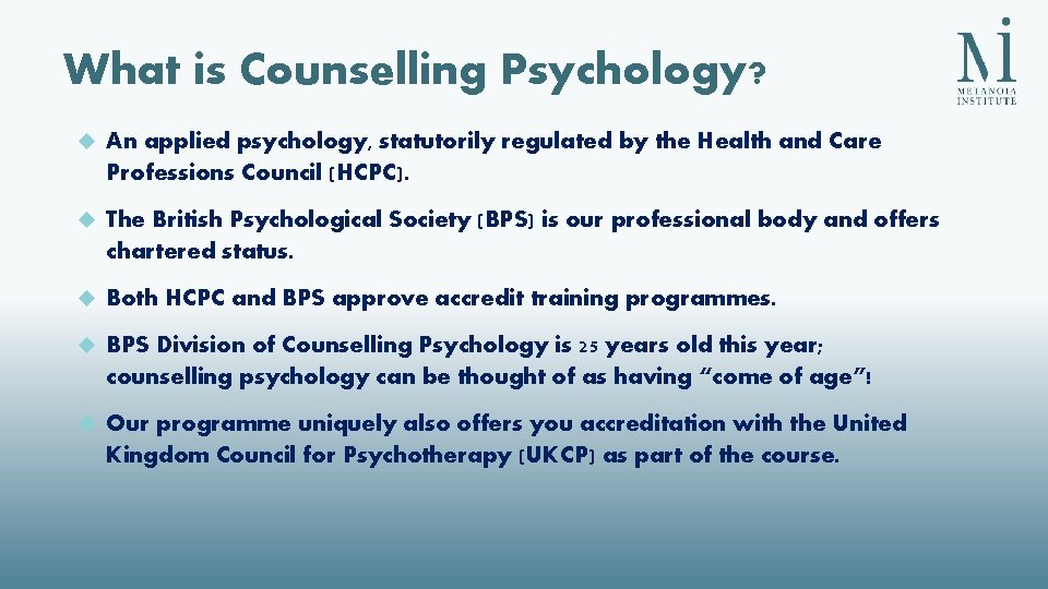 What is Counselling Psychology? An applied psychology, statutorily regulated by the Health and Care What is Counselling Psychology? An applied psychology, statutorily regulated by the Health and Care