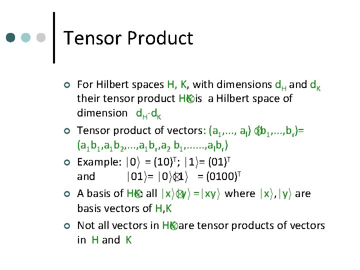 Tensor Product ¢ ¢ ¢ For Hilbert spaces H, K, with dimensions d. H
