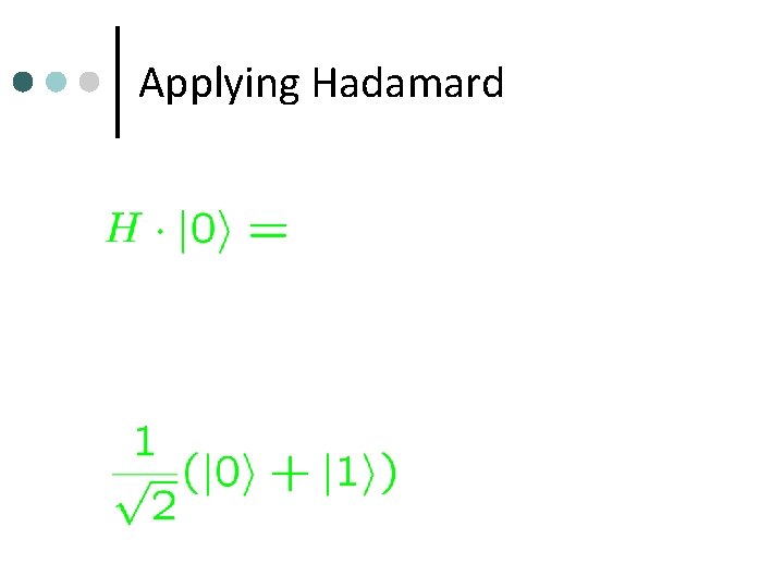 Applying Hadamard 