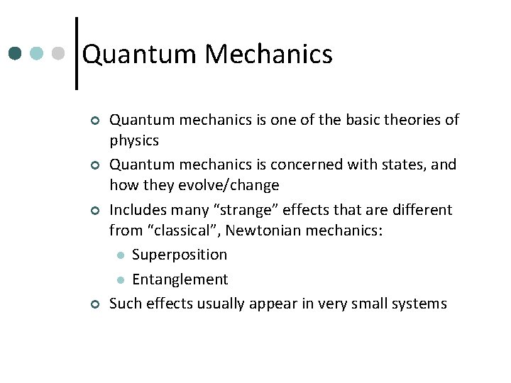 Quantum Mechanics ¢ ¢ Quantum mechanics is one of the basic theories of physics