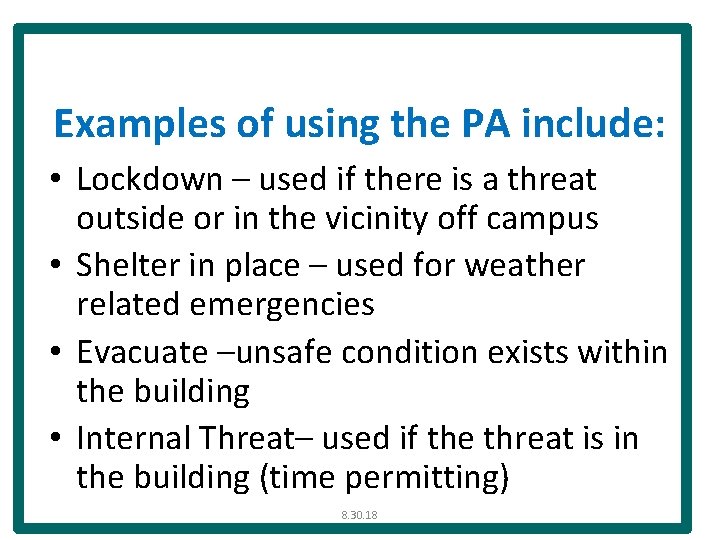 Examples of using the PA include: • Lockdown – used if there is a