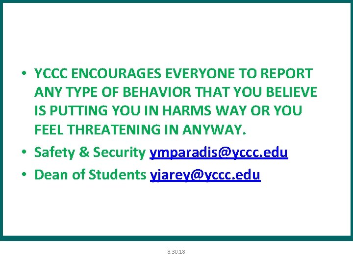  • YCCC ENCOURAGES EVERYONE TO REPORT ANY TYPE OF BEHAVIOR THAT YOU BELIEVE