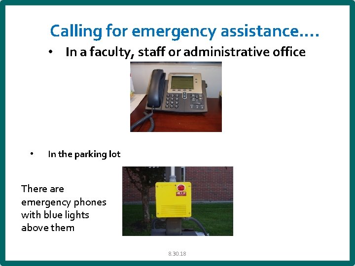 Calling for emergency assistance…. • In a faculty, staff or administrative office • In