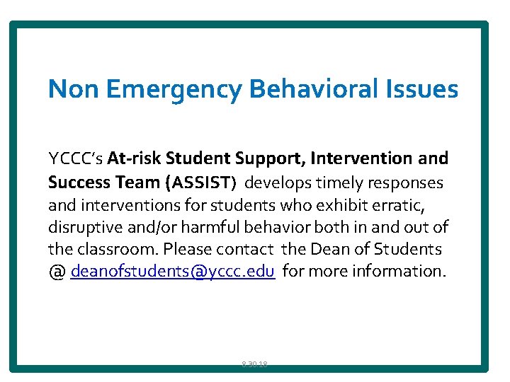 Non Emergency Behavioral Issues YCCC’s At-risk Student Support, Intervention and Success Team (ASSIST) develops