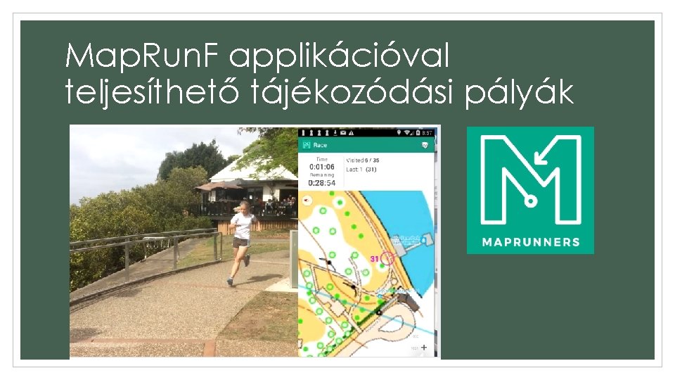 Map. Run. F applikációval teljesíthető tájékozódási pályák 