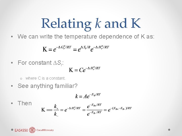 Relating k and K • We can write the temperature dependence of K as: