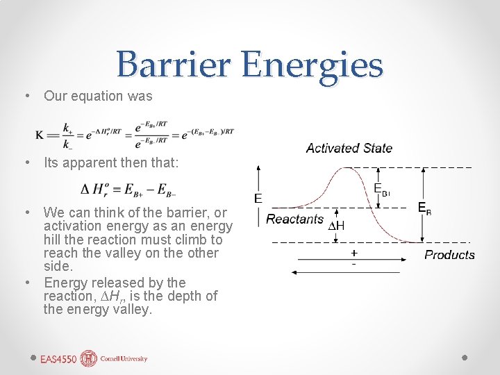 Barrier Energies • Our equation was • Its apparent then that: • We can