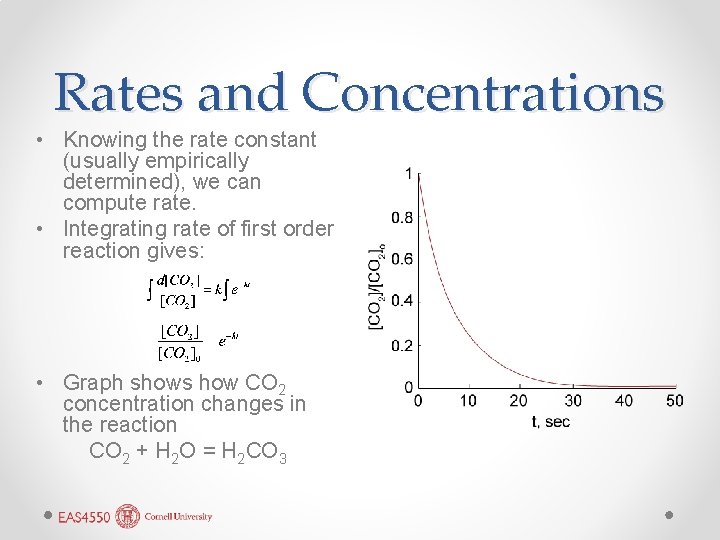 Rates and Concentrations • Knowing the rate constant (usually empirically determined), we can compute