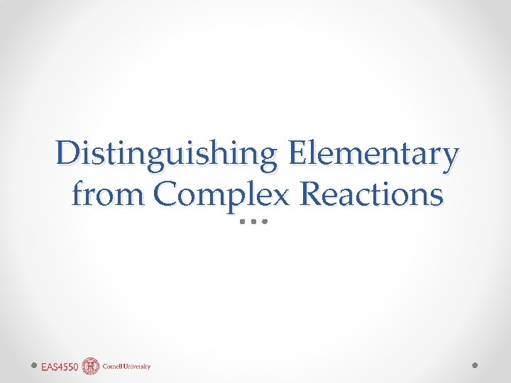 Distinguishing Elementary from Complex Reactions 