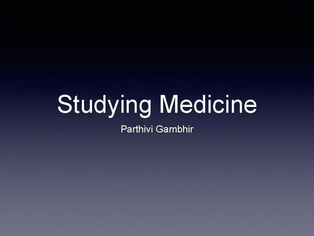 Studying Medicine Parthivi Gambhir 