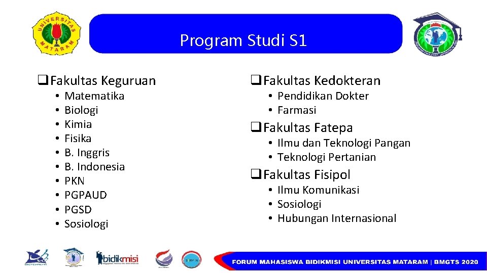 Program Studi S 1 q. Fakultas Keguruan • • • Matematika Biologi Kimia Fisika Program Studi S 1 q. Fakultas Keguruan • • • Matematika Biologi Kimia Fisika