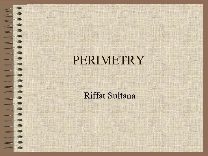 PERIMETRY Riffat Sultana 