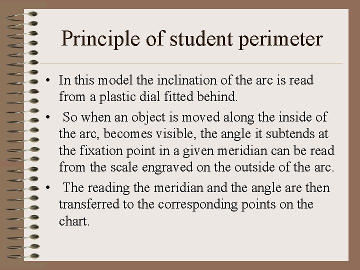 Principle of student perimeter • In this model the inclination of the arc is