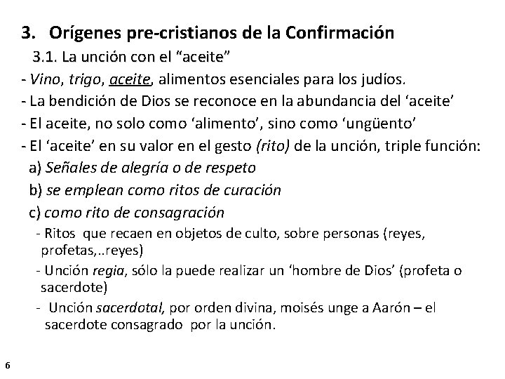 3. Orígenes pre-cristianos de la Confirmación 3. 1. La unción con el “aceite” -