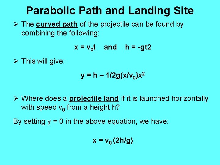 Parabolic Path and Landing Site Ø The curved path of the projectile can be