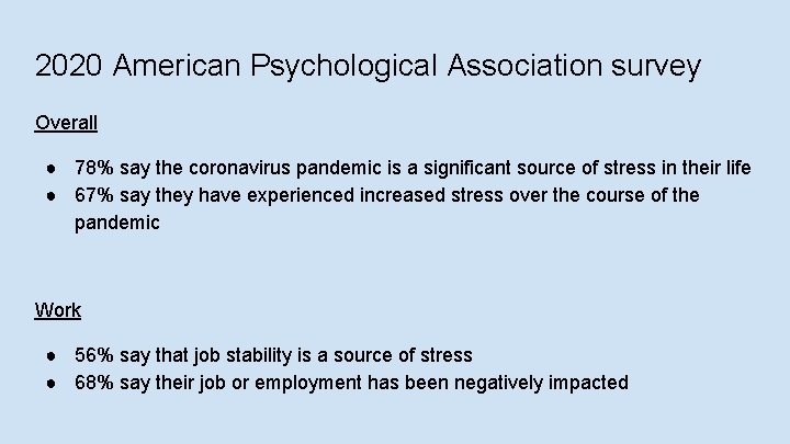 2020 American Psychological Association survey Overall ● 78% say the coronavirus pandemic is a