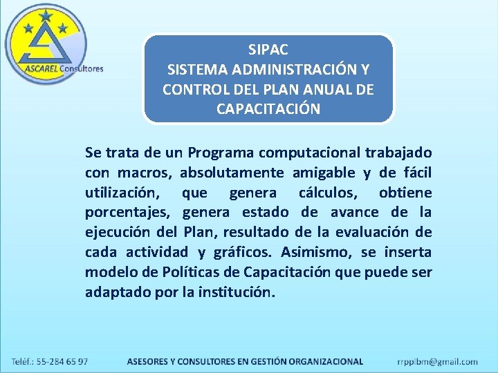 SIPAC SISTEMA ADMINISTRACIÓN Y CONTROL DEL PLAN ANUAL DE CAPACITACIÓN Se trata de un