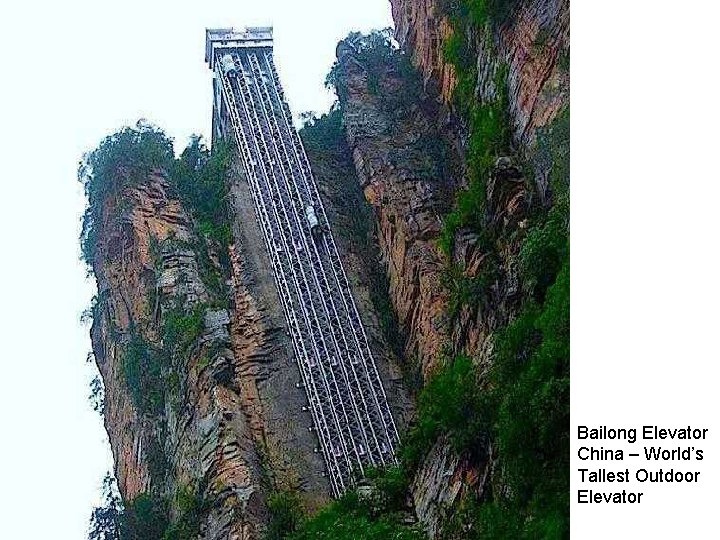 Bailong Elevator China – World’s Tallest Outdoor Elevator 