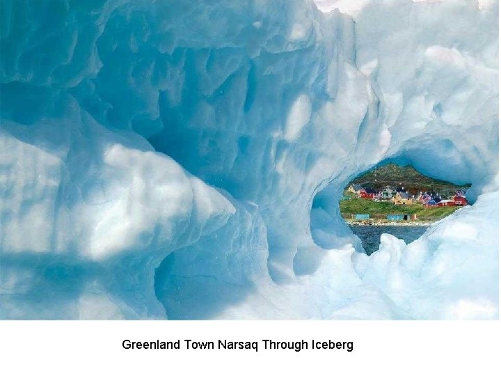 Greenland Town Narsaq Through Iceberg 