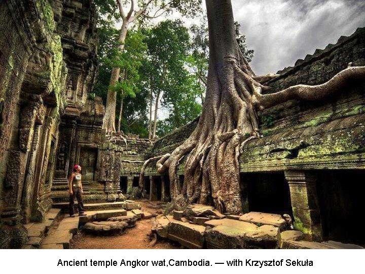 Ancient temple Angkor wat, Cambodia. — with Krzysztof Sekuła 