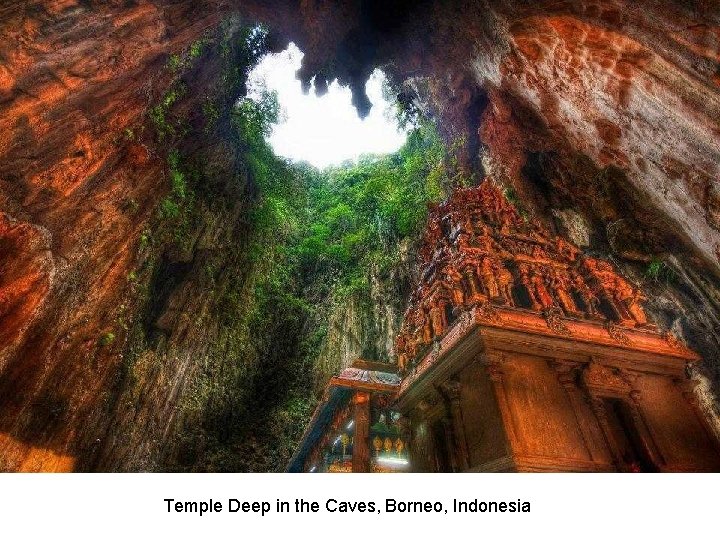  Temple Deep in the Caves, Borneo, Indonesia 