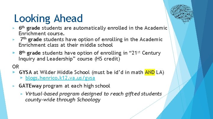 Looking Ahead 6 th grade students are automatically enrolled in the Academic Enrichment course.