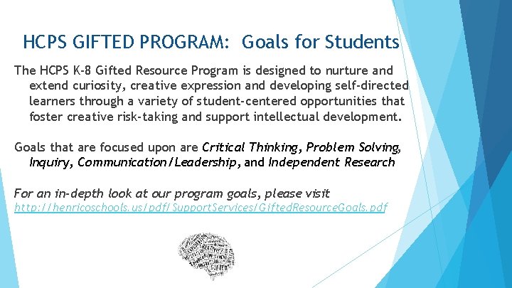 HCPS GIFTED PROGRAM: Goals for Students The HCPS K-8 Gifted Resource Program is designed